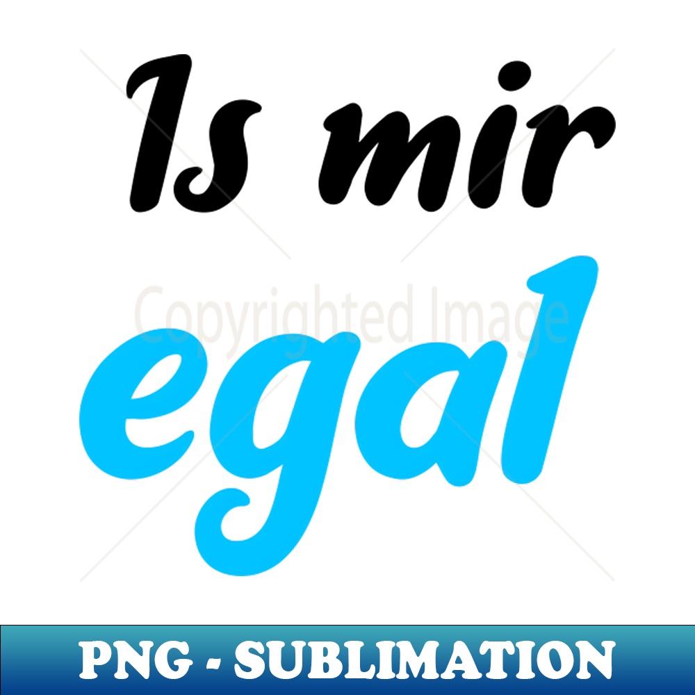 IL-14411_I Do Not Care  German  9660.jpg