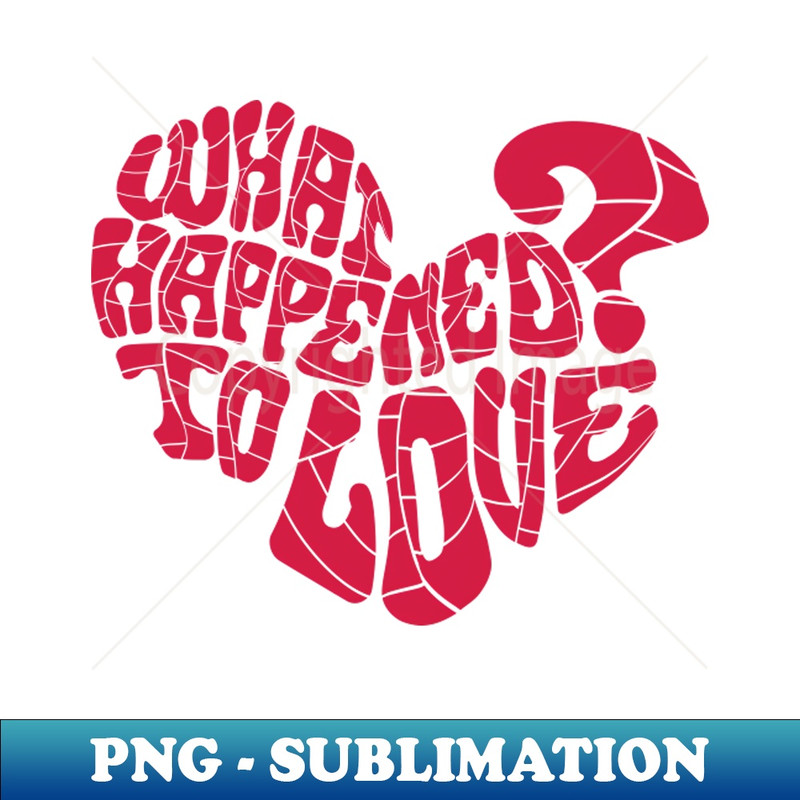 IL-30386_What happened to love 4035.jpg