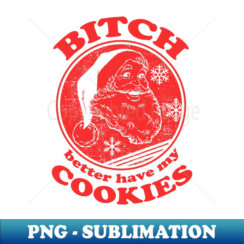 IR-4132_Bitch Better Have My Cookies I Funny Retro Santa XMAS  0074.jpg