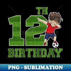 dabbing boy 12 years old soccer player 12th birthday party - high-resolution png sublimation file - transform your sublimation creations