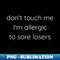 IY-9340_Dont Touch Me Im Allergic To Sore Losers 7730.jpg
