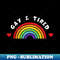 JN-11991_Gay Tired T-shirt LGBT Pride Shirt LGBTQ Supporter Pride Month Gift Gay Pride 5768.jpg