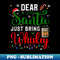JP-11452_Funny Dear Santa Just Bring Whiskey Christmas Pajamas 0172.jpg