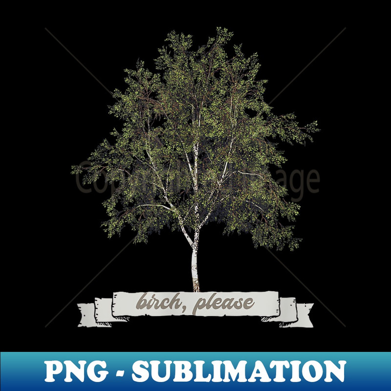 JU-11316_Funny Birch Tree BIRCH PLEASE 0195.jpg