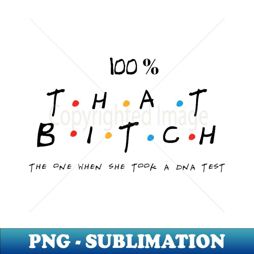 KK-039_100 That Bitch The One When She Took a DNA Test 0002.jpg