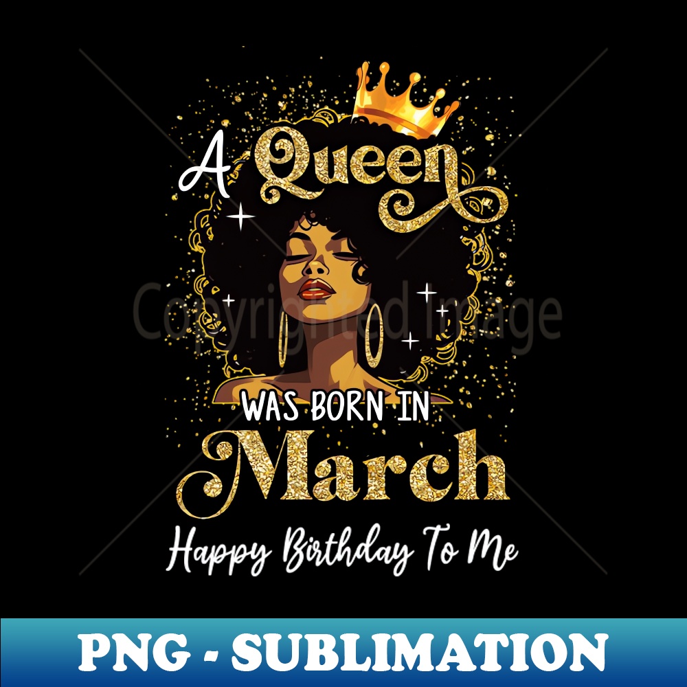LB-749_A Queen Was Born In March Black Girl Birthday Afro Woman 7137.jpg