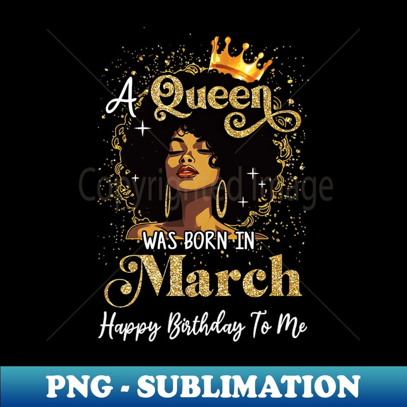 LB-749_A Queen Was Born In March Black Girl Birthday Afro Woman 7137.jpg