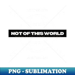 my kingdom is not of this world retro globe - aesthetic sublimation digital file - fashionable and fearless