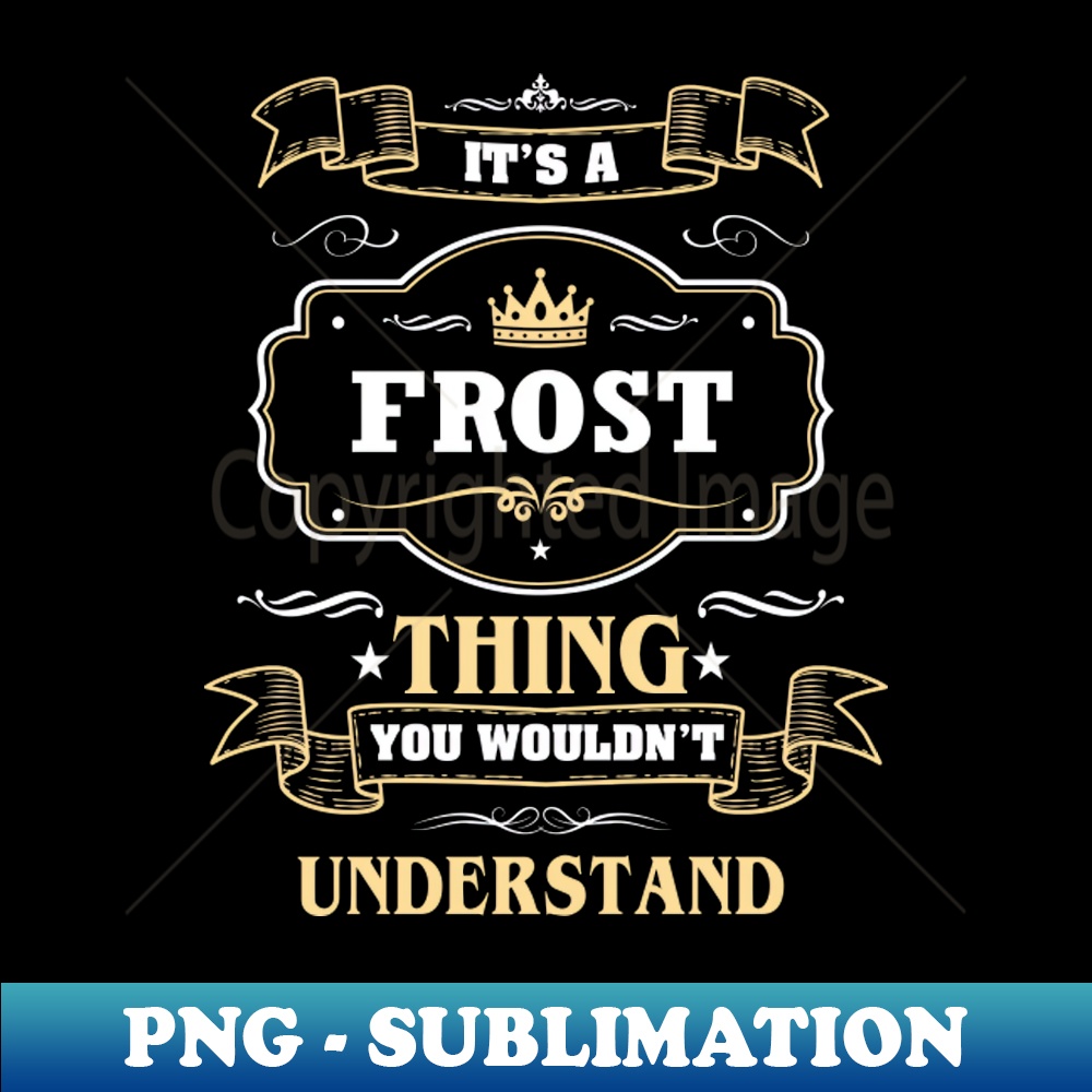 LL-15776_It Is A Frost Thing You Wouldnt Understand 6846.jpg