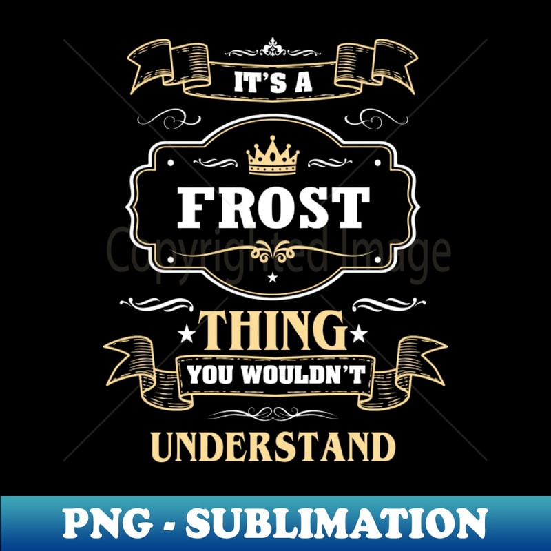 LL-15776_It Is A Frost Thing You Wouldnt Understand 6846.jpg