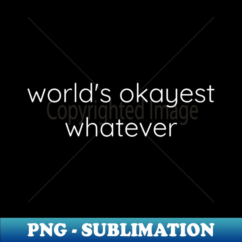 MO-30899_Worlds Okayest Whatever 9874.jpg