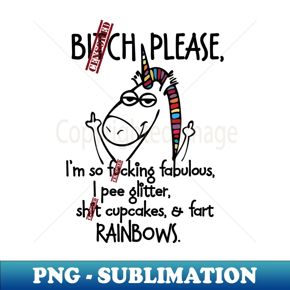 NH-4174_Bitch please I'm so fucking fabulous - Unicorn Funny  0099.jpg