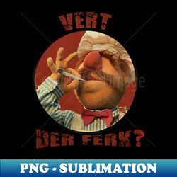 vert der ferk  swedish chef retro - premium sublimation digital download - perfect for personalization