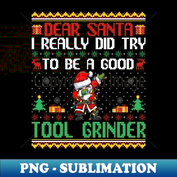 NR-24454_Santa Try to Be a Good Tool Grinder - Funny Christmas 0410.jpg