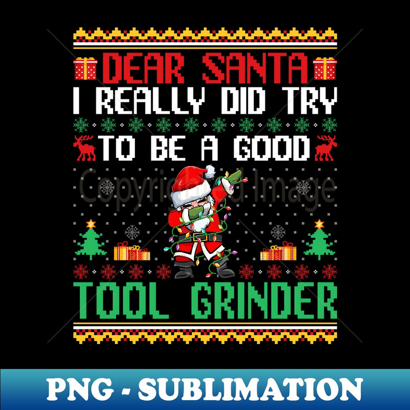 NR-24454_Santa Try to Be a Good Tool Grinder - Funny Christmas 0410.jpg