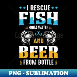 i rescue fish from water - signature sublimation png file - defying the norms