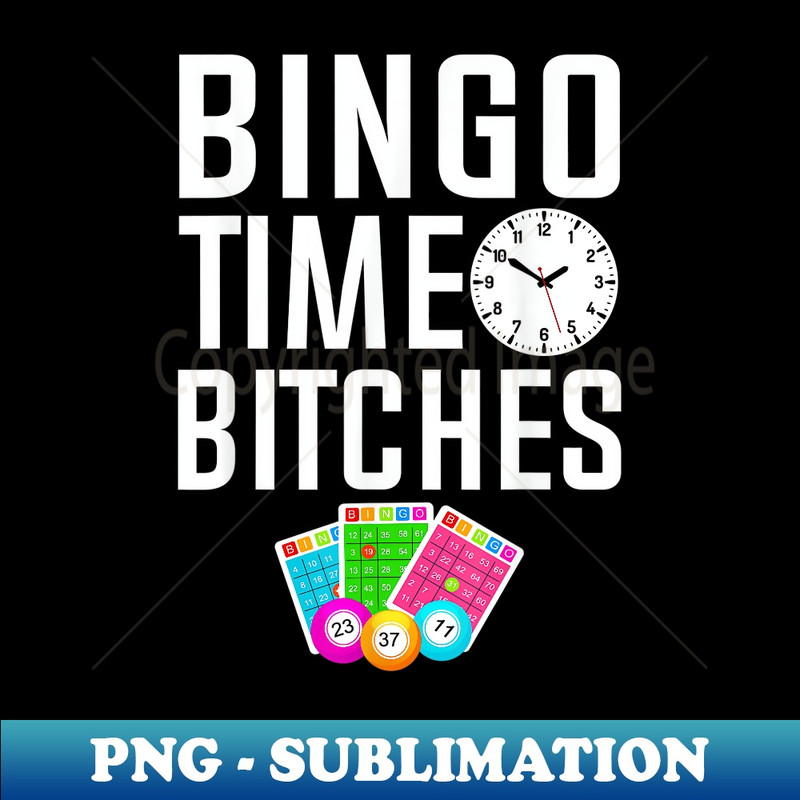 NV-3987_Bingo Time Bitches Funny Bingo Lover Funny Bingo 0035.jpg