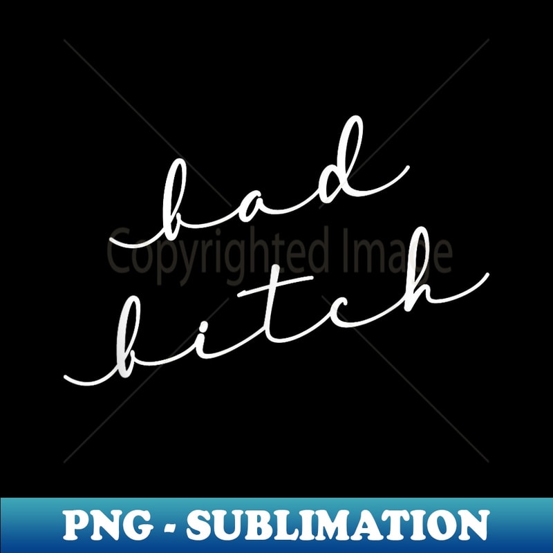 NW-2815_Bad Bitch Inappropriate Swear Word Adult 0045.jpg