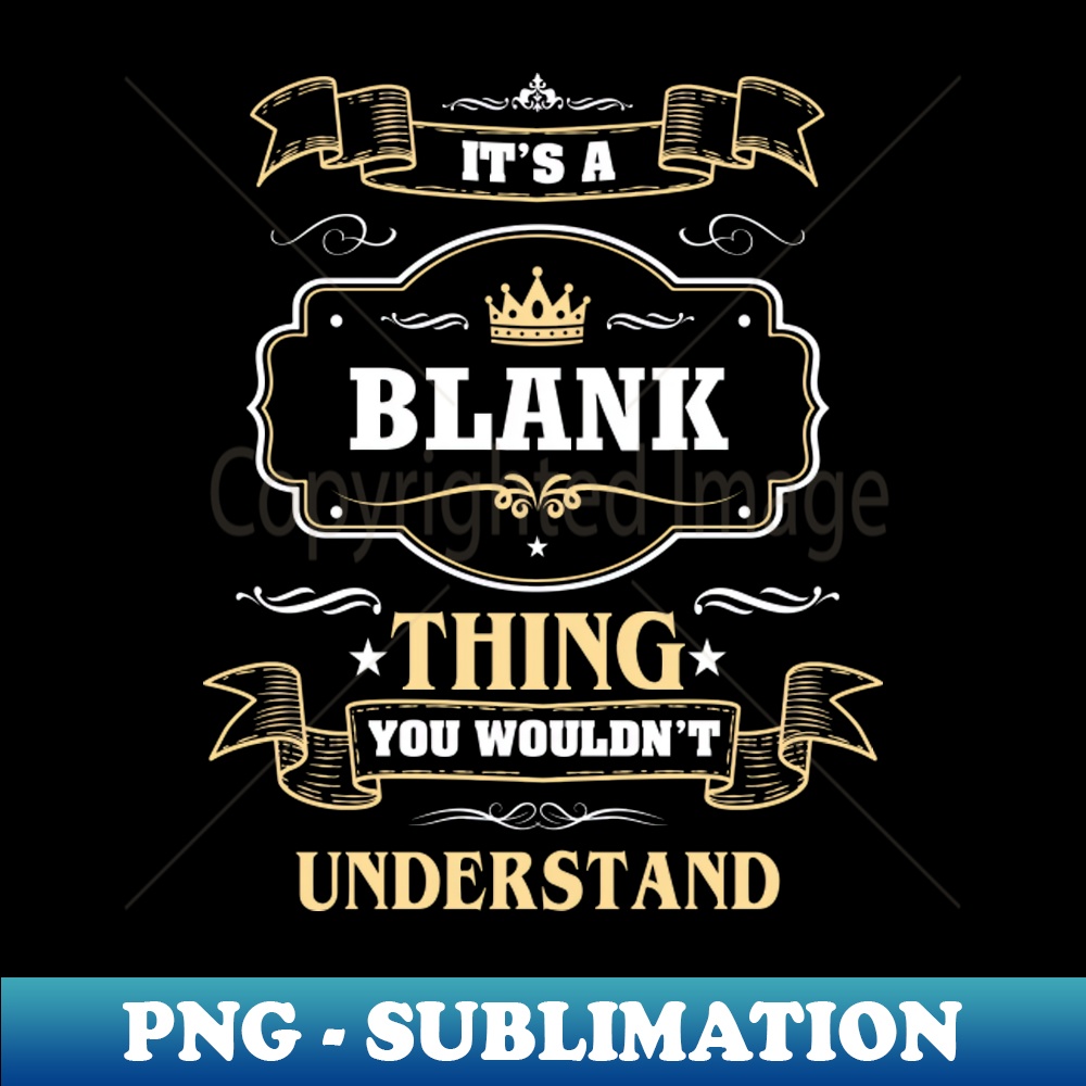 OH-15693_It Is A Blank Thing You Wouldnt Understand 7960.jpg