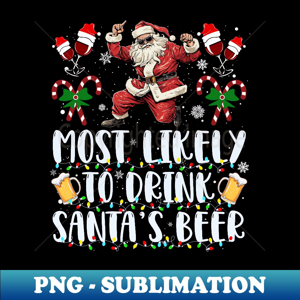 OK-19619_Most Likely To Drink Santa's Beer Funny Christmas Drinking 0125.jpg