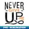 OM-20466_Never Give Up motivational words 5118.jpg