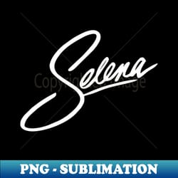 selena signature - unique sublimation png download - perfect for personalization