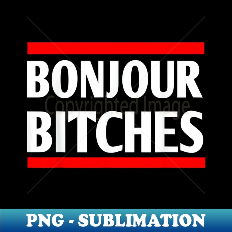 PW-4734_Bonjour bitches 0111.jpg