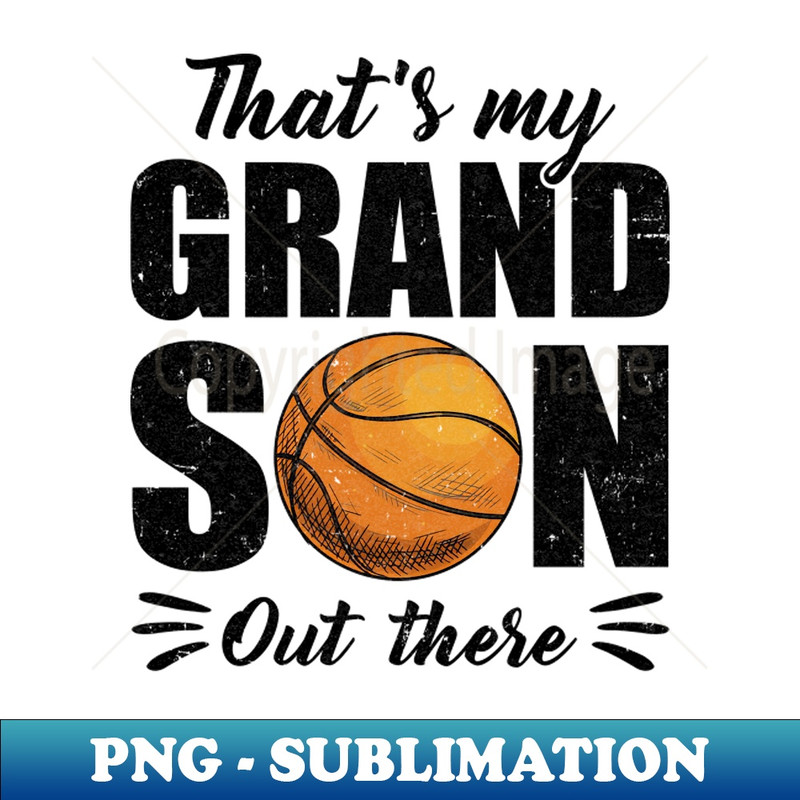 QJ-27388_Thats My Grandson Out There Basketball Lover Grandma Grandpa 3627.jpg