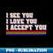 QK-14800_I See I Love you I Accept You gay pride ally Shirt 9132.jpg