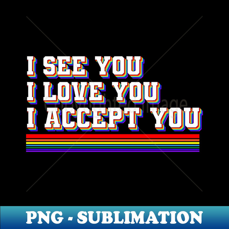 QK-14800_I See I Love you I Accept You gay pride ally Shirt 9132.jpg