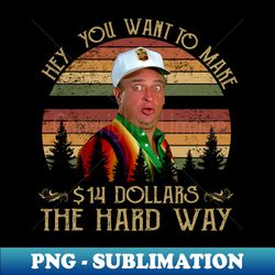 al czervik hey you want to make 14 the hard way funny caddyshack - vintage sublimation png download - perfect for creative projects