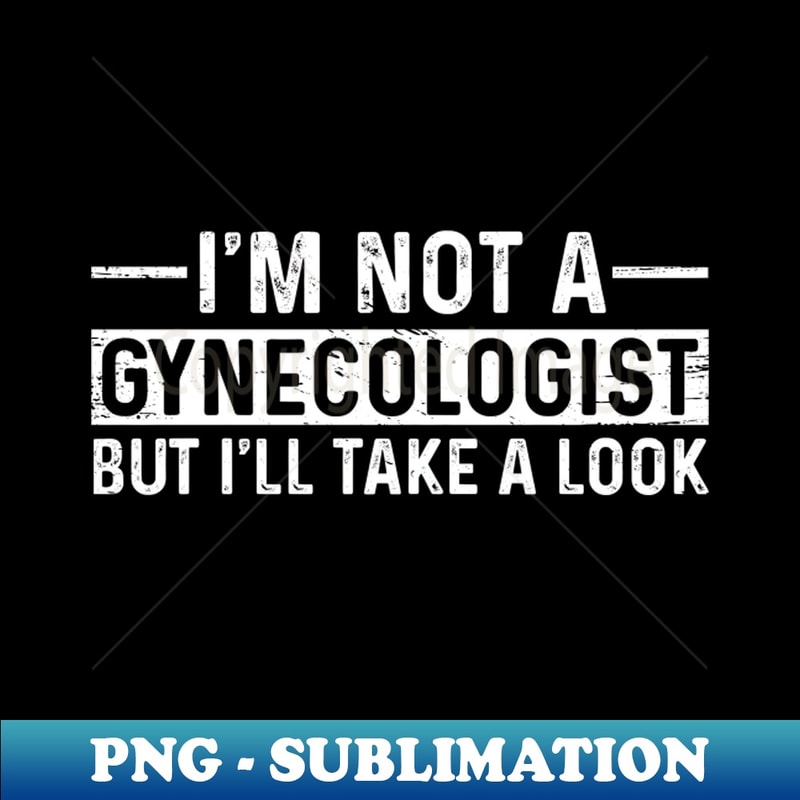 QU-15324_Im not a Gynecologist but Ill take a look 5256.jpg
