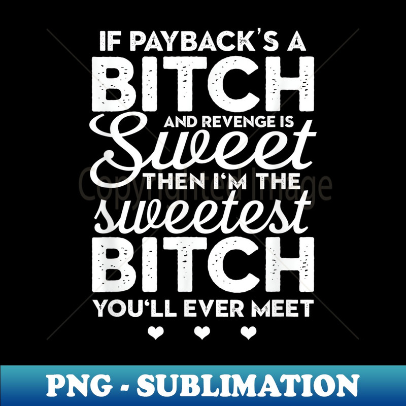 RD-24644_Sassy Sarcastic Strong Female Sweet Bitch Humor Bitches 0610.jpg
