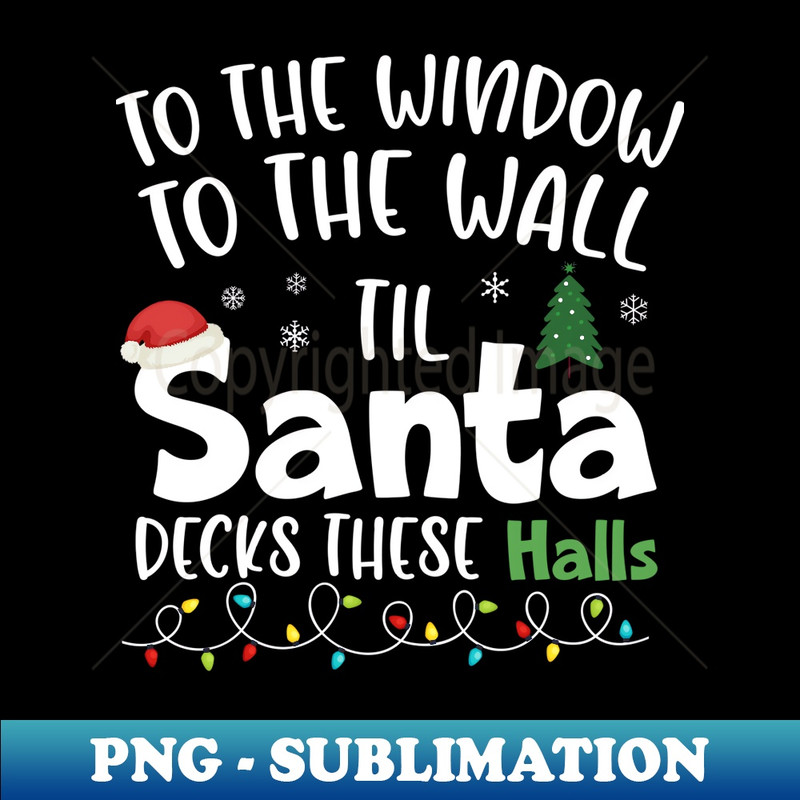 RE-28514_To The Window To The Wall Till Santa Decks These Halls  0474.jpg