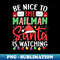 RF-3264_Be Nice To The Mailman Santa Is Watching Funny Christmas 0013.jpg