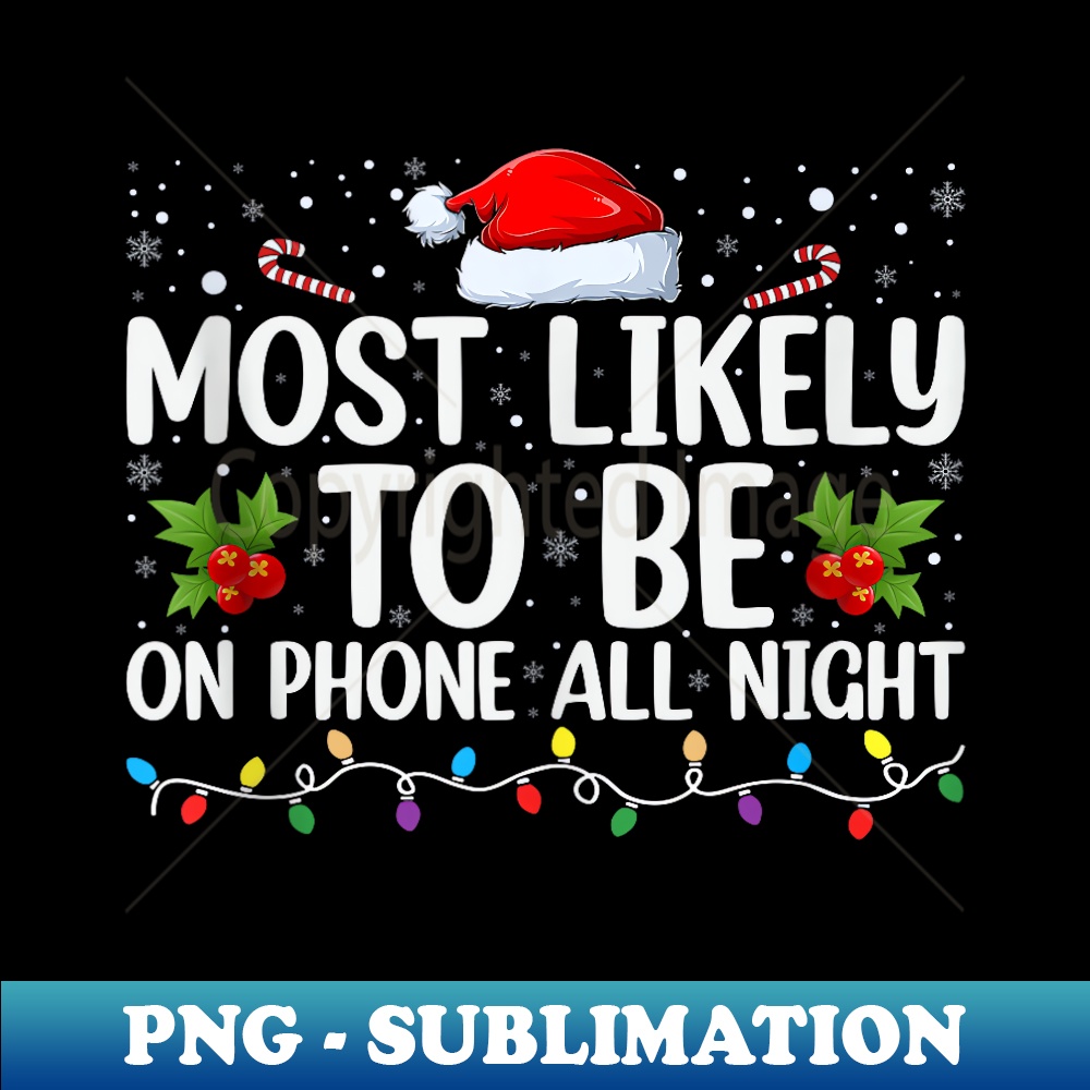 RN-19583_Most Likely to Be on Phone All Night Funny Christmas Pajamas  0300.jpg