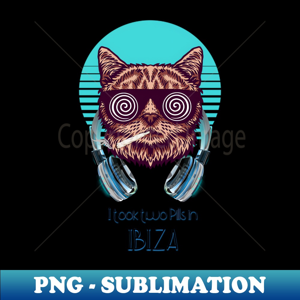 RZ-14842_I took two Pills in Ibiza - Catsondrugscom - Techno Party Ibiza Rave Dance Underground Festival Spring Break  Berlin Good Vibes Trance Dance technofash
