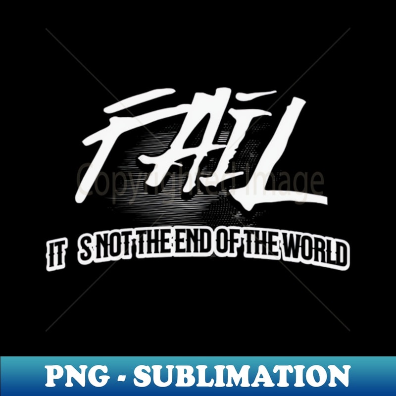 SA-10238_Fail its not the end of the world White letter 4712.jpg