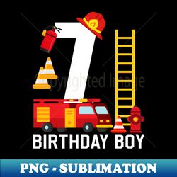 fire truck 7th birthday boy firefighter 7 year old - exclusive png sublimation download - unlock vibrant sublimation designs