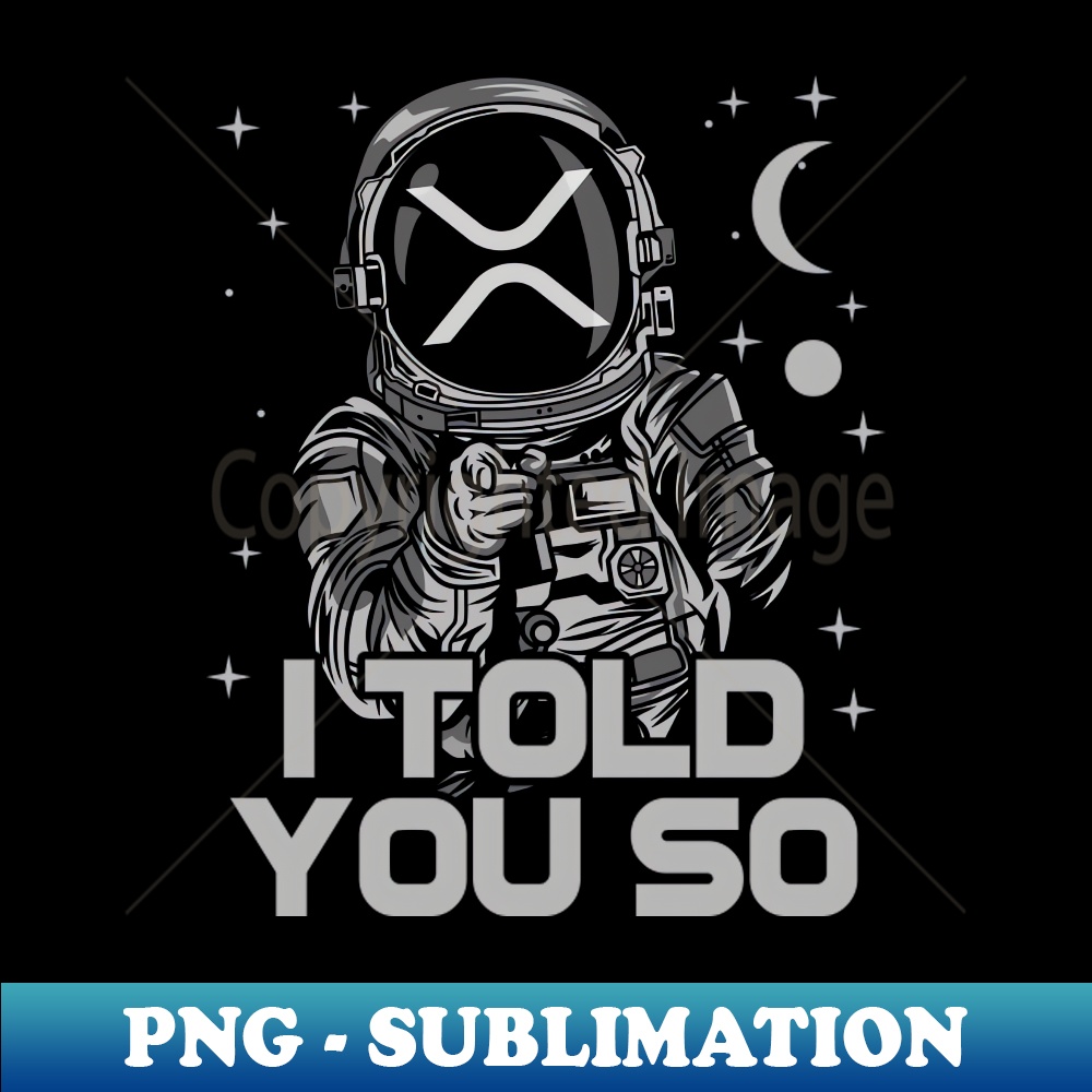 SP-2462_Astronaut Ripple XRP Coin I Told You So Crypto Token Cryptocurrency Wallet HODL Birthday Gift For Men Women 8643.jpg