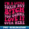 TD-14972_I'm A Little Toxic But Bitch You Gonna Love It Over Here 0334.jpg