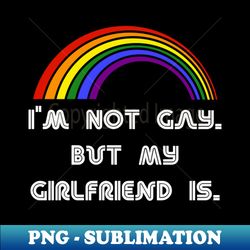 im not gay but my girlfriend is lgbt shirt lgbt pride t-shirt lgbtq supporter pride month gift gay pride - decorative sublimation png file - enhance your apparel with stunning detail