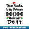 TJ-8559_Dear Santa, In My Defense Mom Made Me Do It - Christmas 0125.jpg