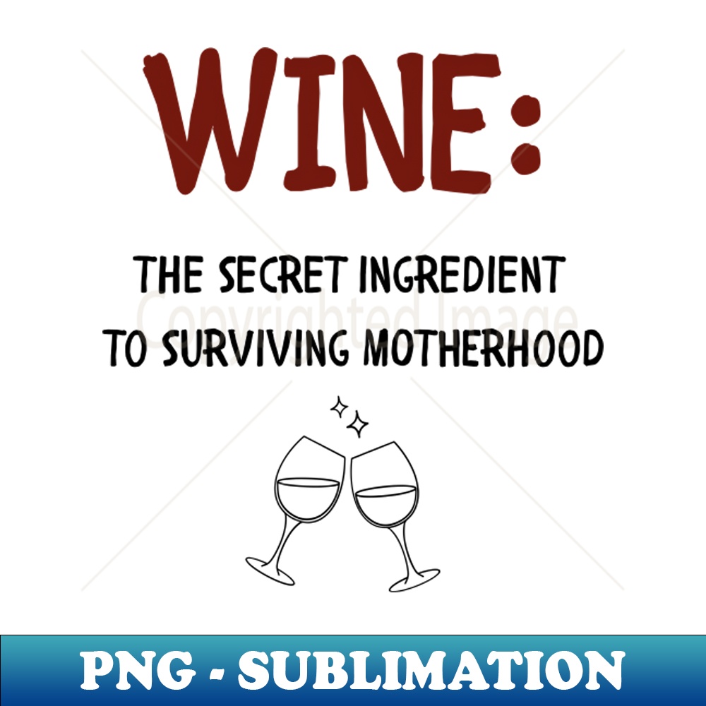 TL-30672_WINE The Secret Ingredient to Surviving Motherhood Womens 7539.jpg
