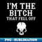 TN-15013_I'm The Bitch That Fell Off T - design on front 0354.jpg