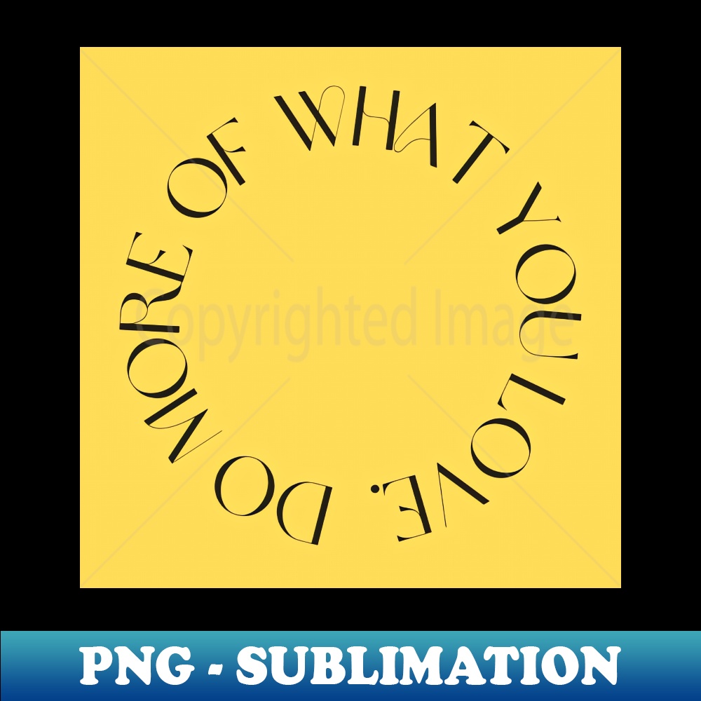 TO-8994_do more of what you love 5026.jpg