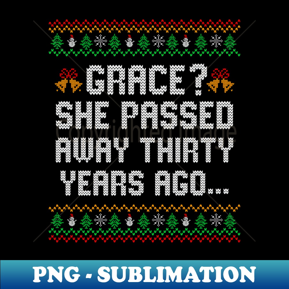 TP-12650_Grace She passed away thirty years ago Ugly Christmas 6551.jpg