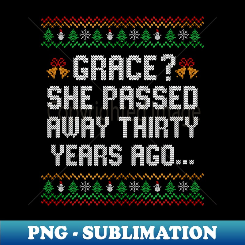 TP-12650_Grace She passed away thirty years ago Ugly Christmas 6551.jpg