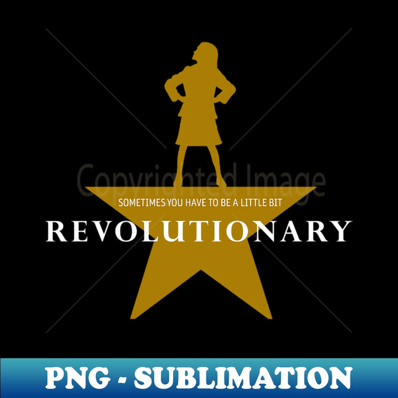 TW-679_A Little Bit Revolutionary - Matilda and Hamilton Mashup 4662.jpg