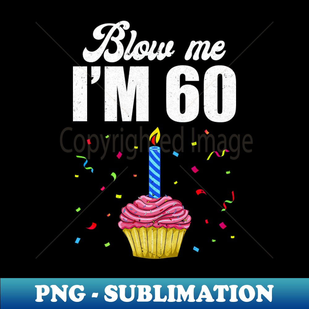 UA-4508_Blow Me Im 60 Sixty Funny 60th Birthday Cake Candle 6121.jpg